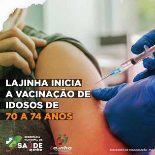 SECRETARIA DE SAÚDE INICIA VACINAÇÃO DE IDOSOS DE 70 A 74 ANOS